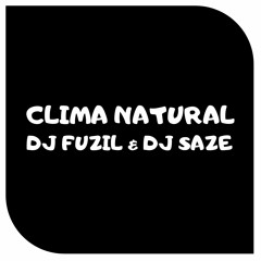 CLIMA NATURAL - DJ FUZIL & DJ SAZE (MC GW, MC VUK VUK)