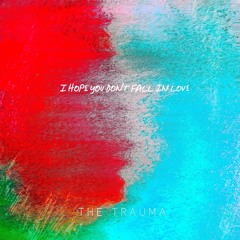 I Hope You Don't Fall In Love
