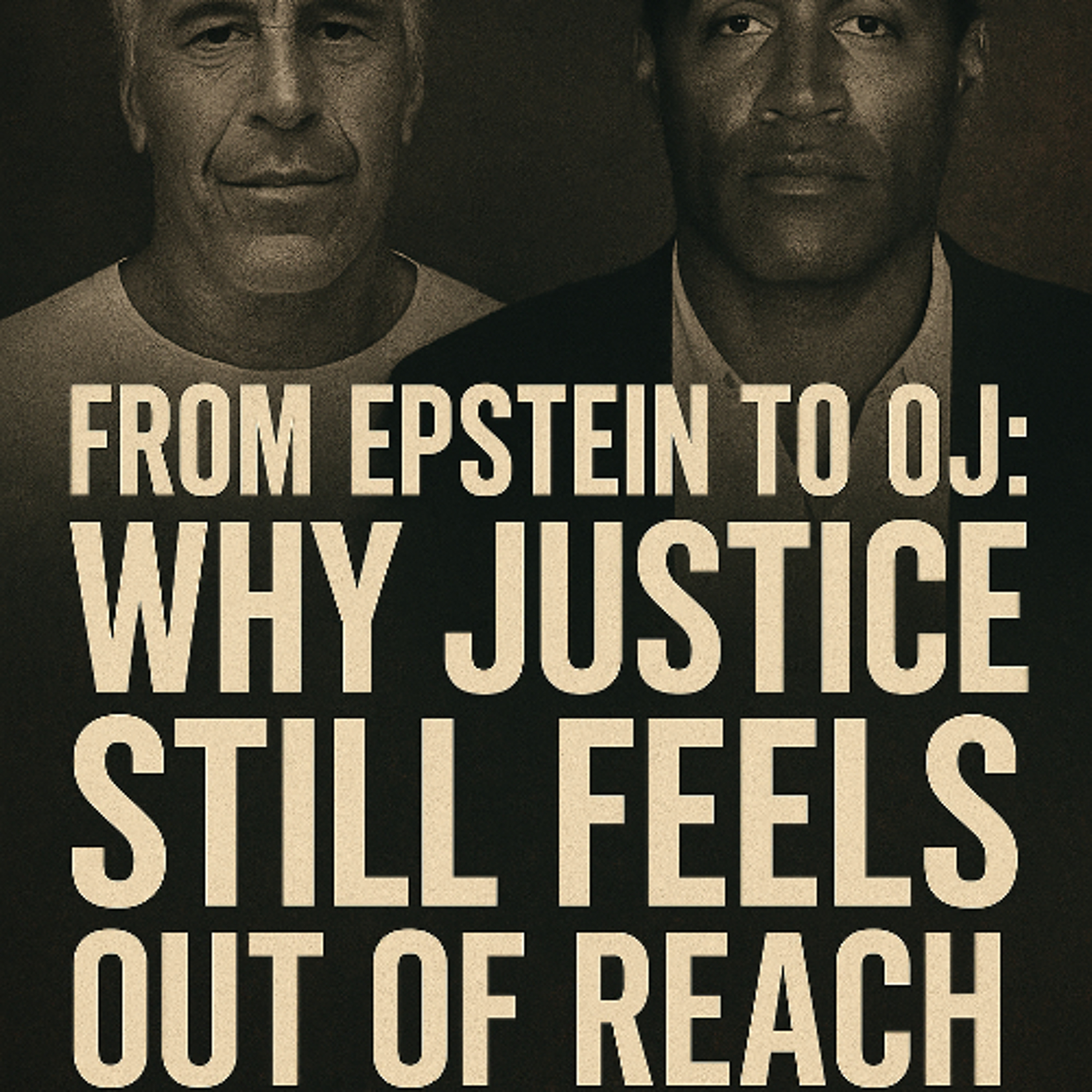 From Epstein to OJ: Why Justice Still Feels Out of Reach episode artwork