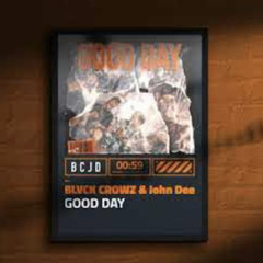 BLVCK CROWZ & John Dee - GOOD DAY