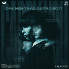 Martin Garrix & Third ≡ Party - Carry You (feat. Oaks & Declan J Donovan) - AVSHKR - Outro Edit.