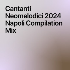Cantanti Neomelodici 2024 Napoli Compilation Mix