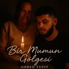 Ahmed Yusuf-Bir Mumun Gölgesi