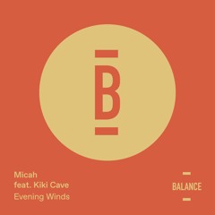 Micah feat. Kiki Cave - Evening Winds (Original Mix)[PREVIEW]