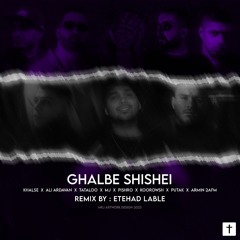 Ghalbe Shishei
