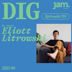 DIG Episode 15 avec Eliott Litrowski