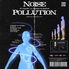 Noise Pollution  Feat.Grimm Sleeper(PROD.HPSHAWTY)