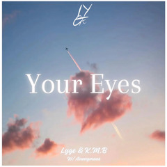 Lyge, K.M.B - Your Eyes (ft. Anonymous)