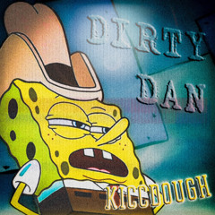 KiccDough - Dirty Dan