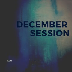 039 - December Session by KEN.