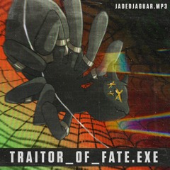 Traitor Of Fate