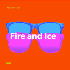 Fire and Ice