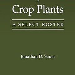 [❤READ ⚡EBOOK⚡] Historical Geography of Crop Plants: A Select Roster