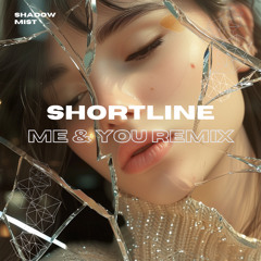 RY X - Shortline ( Shadow Mist’s Me & You remix)(Free Download)