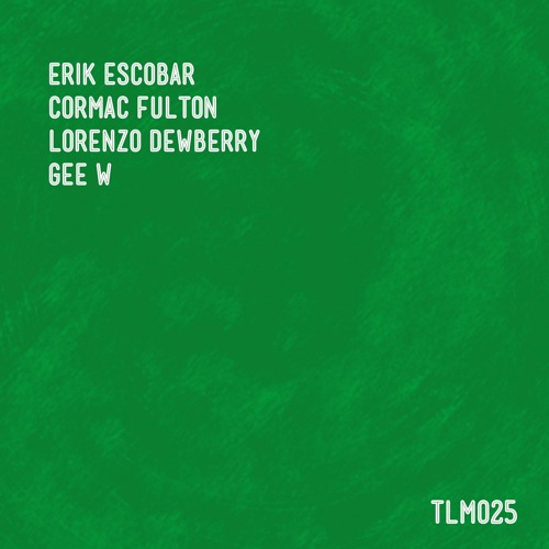 Erik Escobar, Cormac Fulton, Lorenzo Dewberry, GeeW - TLM025