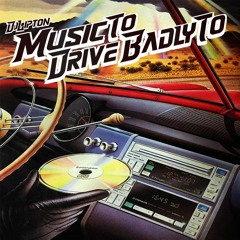 Music To Drive Badly To
