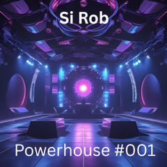 Si Rob - Powerhouse #001