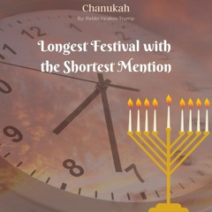 Chanukah: The Longest Festival With The Shortest Mention