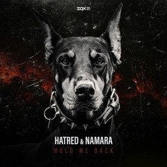 Hatred x Namara - Hold Me Back