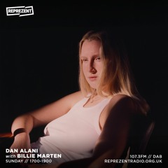 Dan Alani on Reprezent Radio with Billie Marten & Izzy Flynn - Sunday 16th April