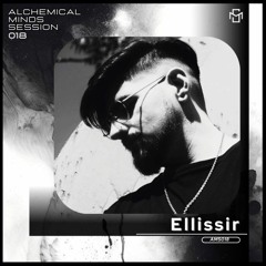 Alchemical Minds Session 018~Ellissir (Argentina)