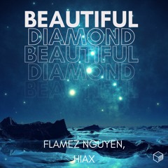 Flamez Nguyen, Hiax - Beautiful Diamond