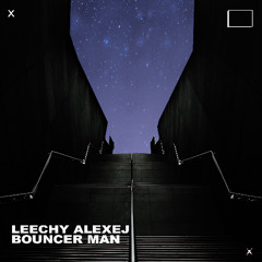 Leechy Alexej - Bouncer Man  [Aesthetics Records]