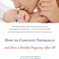 [Free] EBOOK 📬 How to Conceive Naturally: And Have a Healthy Pregnancy after 30 by