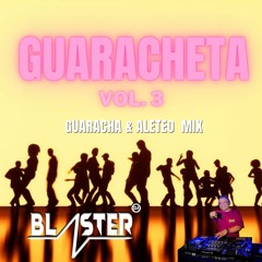 GUARACHETA VOL. 3 VERANO 2023 MIX BLASTER DJ