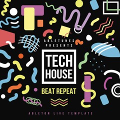 Tech House Ableton Template "Beat Repeat" [Martin Ikin Style]
