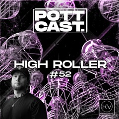 Pottcast #52 - Anniversary - High Roller