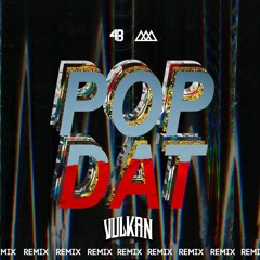 4B X AAZAR - Pop Dat (VulKan Remix)