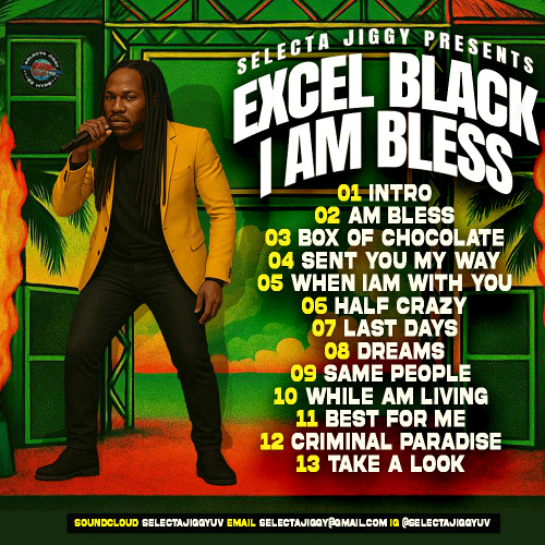 EXCEL BLACK I AM BLESS MIXTAPE FEATURING CHRONIC LAW, CAPELTON, LUCIANO, ADMIRAL TIBET, DUANE STEPHENSON