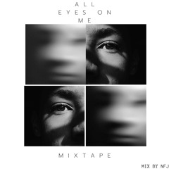 All Eyes On Me Mixtape
