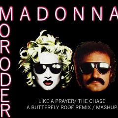 Madonna Vs Giorgio Moroder Like A Prayer The Chase A Butterfly Roof Remix Mashup