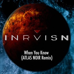 When You Know (ATLAS NOIR Remix)