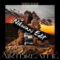 Sub Focus & Wilkinson - Air I Breathe (Nikovani Edit)