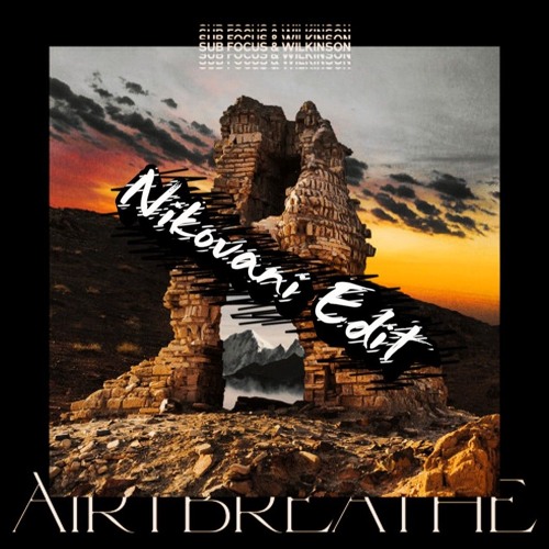 Sub Focus & Wilkinson - Air I Breathe (Nikovani Remix)