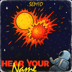 SEM!O - Hear Your Name (Original Mix)