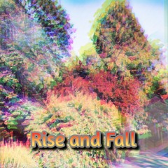 Rise and Fall