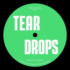 Teardrops (Footsteps On The Dancefloor) [Pablo Cortez 2024 Edit]