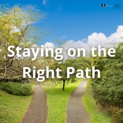 03/03/2024 - Staying On The Right Path