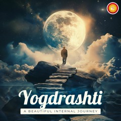 Yogdrashti - A Beautiful Internal Journey