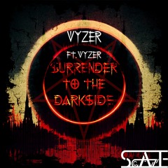 Vyzer ft. Vyzer - Surrender To The Darkside