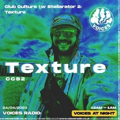 24|04|23 - Club Culture \w Stellarator 2: Texture