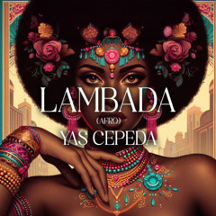 FREE DOWNLOAD Yas Cepeda - Lambada ( Afro ) V2 hp16