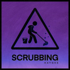 Kaygee - Scrubbing