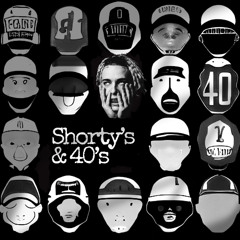 Shorty’s & 40’s
