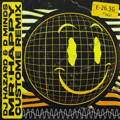 DJ Hazard & D Minds - Mr Happy (CUSTOME Remix)