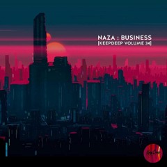 NAZA - BUSINESS [KeepDeep Volume 34]